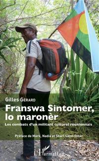 Franswa Sintomer, lo maronèr : les combats d'un militant culturel réunionnais