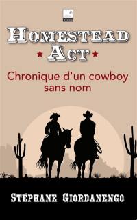 Homestead Act : chronique d'un cowboy sans nom