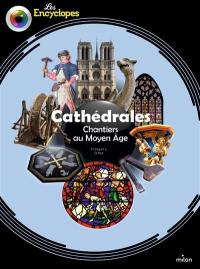 Cathédrales : chantiers au Moyen Age
