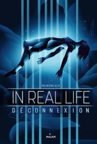 In real life. Vol. 1. Déconnexion