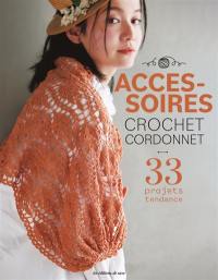Accessoires crochet cordonnet : 33 projets tendance