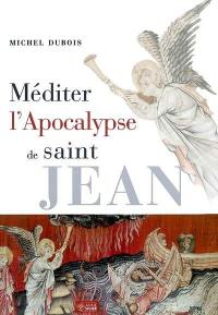 Méditer l'Apocalypse de saint Jean