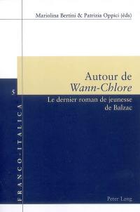 Autour de Wann-Chlore : le dernier roman de jeunesse de Balzac
