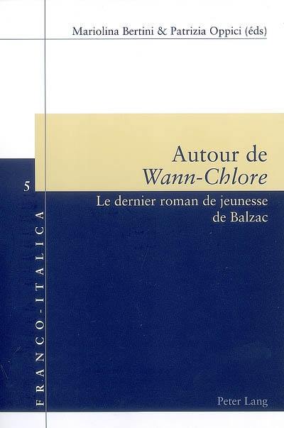 Autour de Wann-Chlore : le dernier roman de jeunesse de Balzac