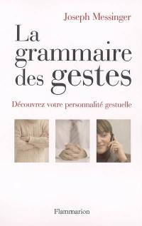 La grammaire des gestes : découvrez votre personnalité gestuelle