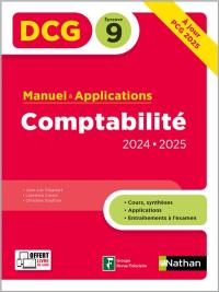 Comptabilité, DCG épreuve 9 : manuel & applications : 2024-2025