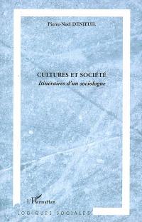 Cultures et société : itinéraires d'un sociologue