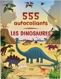 Les dinosaures : 555 autocollants