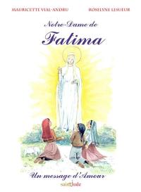 Notre-Dame de Fatima : un message d'amour