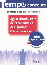 Agent du Ministère de l'économie et des finances : concours commun : fonction publique, catégorie C