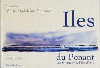 Iles du Ponant : de Chaussey à l'île d'Aix