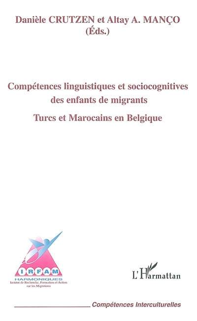 Compétences linguistiques et sociocognitives des enfants de migrants : Turcs et Marocains en Belgique