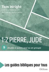 1-2 Pierre, Jude : 9 études à suivre seul ou en groupe
