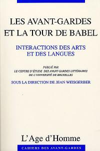 Les avant-gardes et la tour de Babel : interactions des arts et des langues