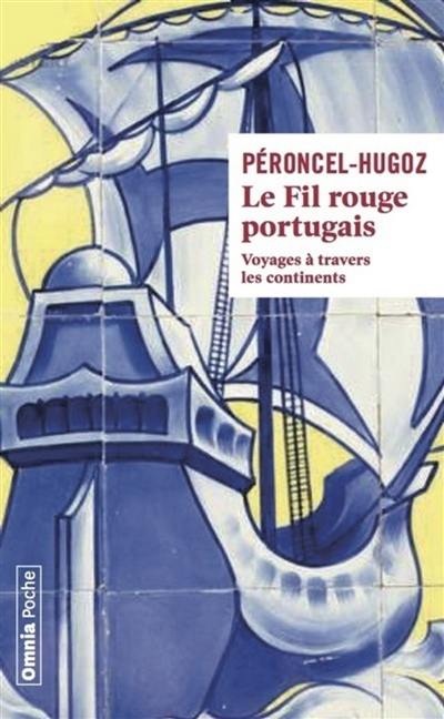 Le fil rouge portugais : voyages à travers les continents