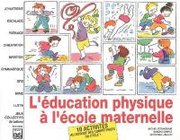 L'éducation physique à l'école maternelle : 10 activités au service des compétences du cycle 1