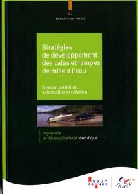 Stratégie de développement des cales et rampes de mise à l'eau : gestion, entretien, valorisation et création
