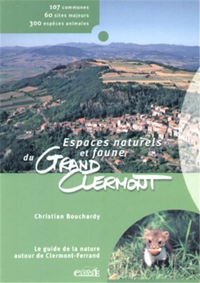 Espaces naturels et faune du Grand Clermont : le guide de la nature autour de Clermont-Ferrand