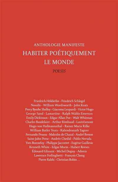 Habiter poétiquement le monde : anthologie manifeste