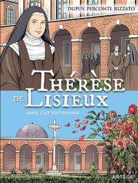 Thérèse de Lisieux : aimer, c'est tout donner