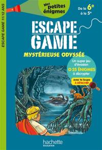 Mystérieuse odyssée : escape game 11-12 ans, de la 6e à la 5e