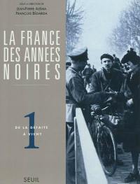 La France des années noires. Vol. 1. De la défaite à Vichy