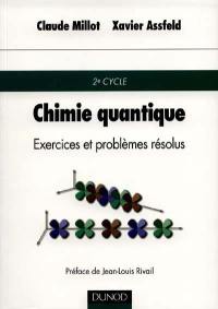 Chimie quantique : exercices et problèmes résolus : 2e cycle