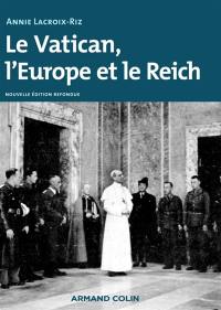 Le Vatican, l'Europe et le Reich : de la Première Guerre mondiale à la guerre froide
