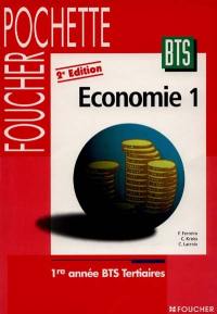 Economie. Vol. 1. BTS tertiaires, 1re année