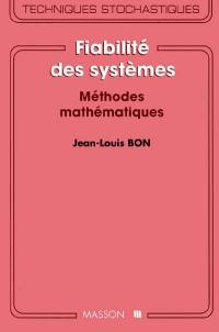 Fiabilités des systèmes, méthodes mathématiques
