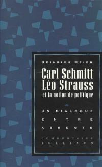 Carl Schmitt, Leo Strauss et La Notion de politique : un dialogue entre absents