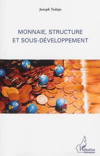 Monnaie, structure et sous-développement