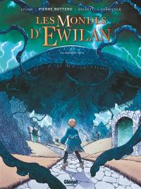 Les mondes d'Ewilan. Vol. 3. La muraille noire