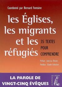 Les Eglises, les migrants et les réfugiés : 35 textes pour comprendre