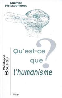Qu'est-ce que l'humanisme ?
