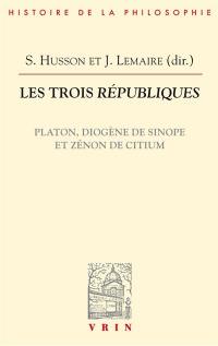 Les trois Républiques : Platon, Diogène de Sinope et Zénon de Citium