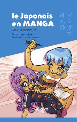 Le japonais en manga : cahier d'exercices. Vol. 2