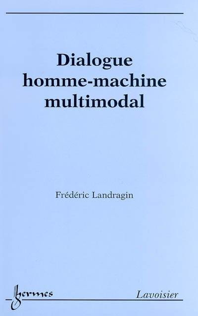 Dialogue homme-machine multimodal