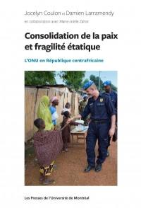 Les bureaux onusiens de consolidation de la paix à l'épreuve de la fragilité étatique : cas de la République centrafricaine