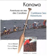 Kanawa : aventures en mer des Caraïbes. Kanawa : Carribean sea adventures