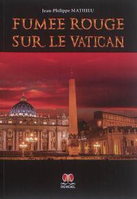 Fumée rouge sur le Vatican