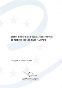Lignes directrices pour la constitution de réseaux écologiques fluviaux