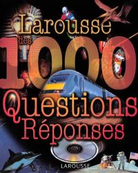 Larousse des 1.000 questions réponses