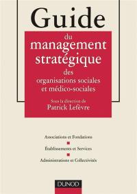 Guide du management stratégique dans les organisations sociales et médico-sociales