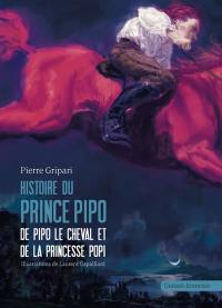 Histoire du prince Pipo, de Pipo le cheval et de la princesse Popi