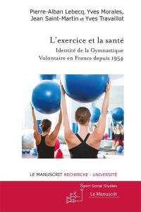 L'exercice et la santé : identité de la gymnastique volontaire en France depuis 1954