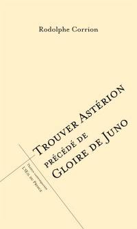 Trouver Astérion. Gloire de Juno