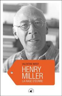 Henry Miller : la rage d'écrire