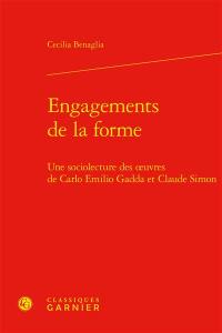 Engagements de la forme : une sociolecture des oeuvres de Carlo Emilio Gadda et Claude Simon