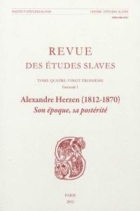 Revue des études slaves, n° 83-1. Alexandre Herzen (1812-1870) : son époque, sa postérité